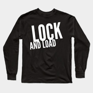 Lock and Load (white stacked text) Long Sleeve T-Shirt